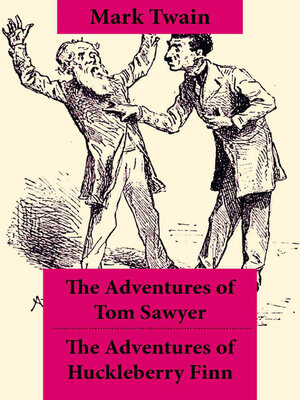 cover image of The Adventures of Tom Sawyer + the Adventures of Huckleberry Finn